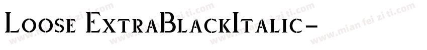 Loose ExtraBlackItalic字体转换
